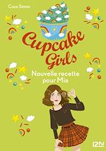 Télécharger le livre :  Cupcake Girls - tome 14 Nouvelle recette pour Mia