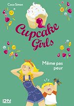 Télécharger le livre :  Cupcake Girls - tome 15 Même pas peur