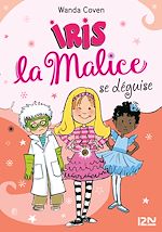 Télécharger le livre :  Iris la Malice - tome 4 se déguise