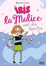 Télécharger le livre :  Iris la Malice - tome 5 Veut des lunettes