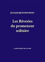 Télécharger le livre :  Les Rêveries du promeneur solitaire