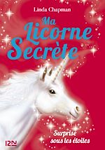 Télécharger le livre :  Ma licorne secrète - tome 4 Surprise sous les étoiles