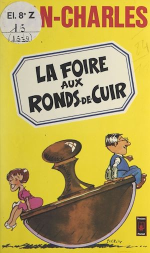 Téléchargez le livre :  La foire aux ronds-de-cuir