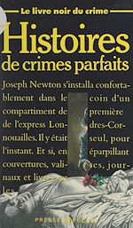 Download this eBook Le livre noir du crime (1). Histoires de crimes parfaits