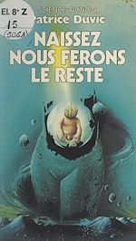 Download this eBook Naissez, nous ferons le reste !