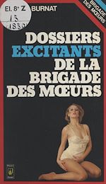 Download this eBook Les dossiers excitants de la Brigade des mœurs