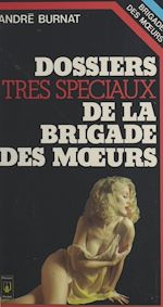 Download this eBook Dossiers très spéciaux de la brigade des mœurs