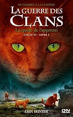 Télécharger le livre :  La guerre des Clans - Cycle VI De l'ombre à la lumière - tome 1 La quête de l'apprenti