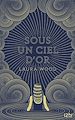 Télécharger le livre :  Sous un ciel d'or