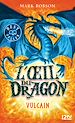 Télécharger le livre :  L'oeil du dragon - tome 1 Vulcain