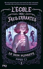Télécharger le livre :  L'école des faes errantes - Tome 1 : Le don funeste