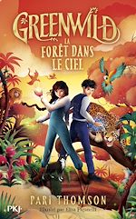 Télécharger le livre :  Greenwild - Tome 03 : Une forêt dans le ciel