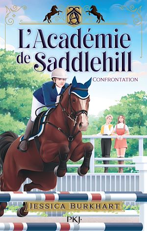 Téléchargez le livre :  L'Académie de Saddlehill - tome 2 : Confrontation