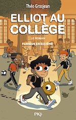 Télécharger le livre :  Elliot au collège - Tome 01 : Panique en sixième