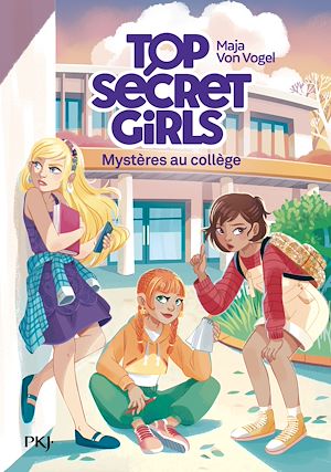 Téléchargez le livre :  Top Secret Girls - Tome 01 : Mystères au collège
