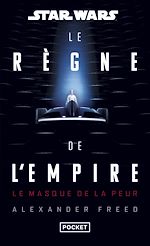 Télécharger le livre :  Star Wars - Le Règne de l'Empire : Le Masque de la peur