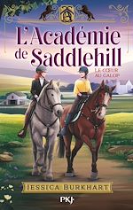 Télécharger le livre :  L'Académie de Saddlehill - Tome 03 : Le coeur au galop