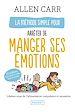 Télécharger le livre :  La méthode simple pour arrêter de manger ses émotions