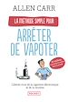 Télécharger le livre :  La Méthode simple pour arrêter de vapoter
