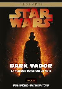Téléchargez le livre :  Star Wars - Dark Vador : La Trilogie du Seigneur Noir Intégrale