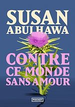 Télécharger le livre :  Contre ce monde sans amour