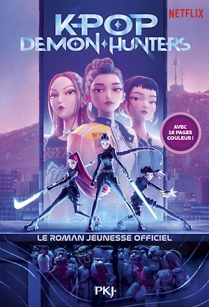 Téléchargez le livre :  KPop Demon Hunters - Le roman jeunesse officiel du film Netflix - Édition officielle en français