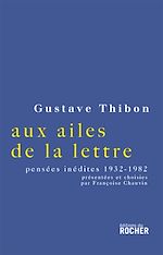 Télécharger le livre :  Aux ailes de la lettre : Choix de pensées inédites, 1932-1982