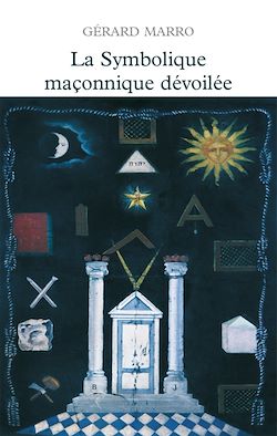Télécharger le livre :  La symbolique maçonnique dévoilée