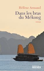 Télécharger le livre :  Dans les bras du Mékong