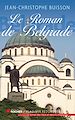 Télécharger le livre :  Le roman de Belgrade