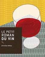 Télécharger le livre :  Le petit roman du vin
