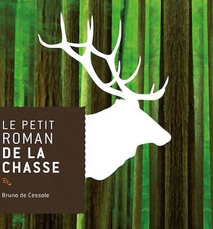 LE PETIT ROMAN DE LA CHASSE