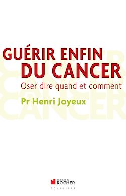 Télécharger le livre :  Guérir enfin du cancer