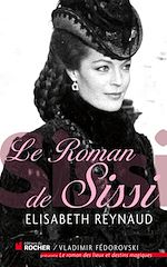 Télécharger le livre :  Le roman de Sissi