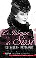 Télécharger le livre :  Le roman de Sissi