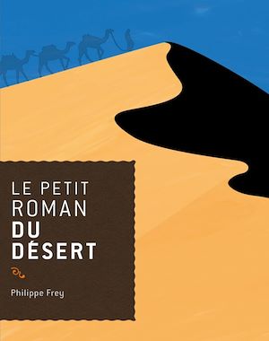 LE PETIT ROMAN DU DESERT