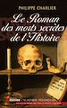 Télécharger le livre :  Le roman des morts secrètes de l'histoire