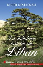 Télécharger le livre :  La fabuleuse histoire du Liban