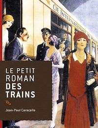 Téléchargez le livre :  Le petit roman des trains