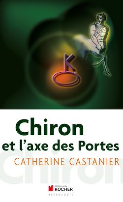 Télécharger le livre :  Chiron et l'axe des portes