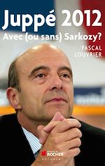 Télécharger le livre :  Juppé 2012