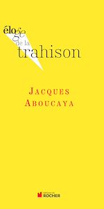 Télécharger le livre :  Eloge de la trahison