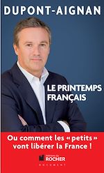 Télécharger le livre :  Le printemps français, Ou comment les petits vont libérer la France !