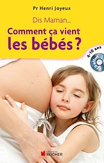 Télécharger le livre :  Dis maman... Comment ça vient les bébés