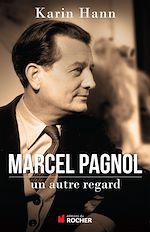 Télécharger le livre :  Marcel Pagnol, un autre regard