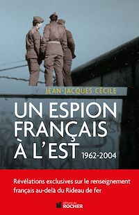 Téléchargez le livre :  Un espion français à l'Est