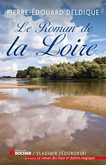 Télécharger le livre :  Le roman de la Loire