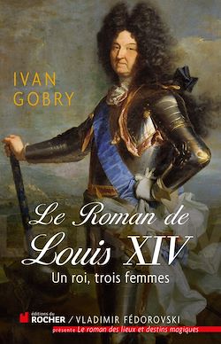Télécharger le livre :  Le roman de Louis XIV