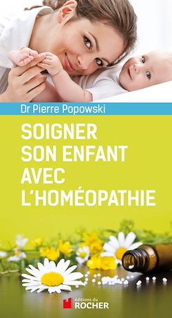 Télécharger le livre :  Soigner son enfant avec l'homéopathie