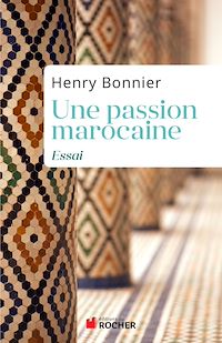 Téléchargez le livre :  Une passion marocaine